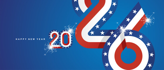 Happy New Year 2026. Combination of small and large typography in the shape of a USA ribbon for the year 2026. Abstract blue white red ribbon flag with sparkling fireworks on a blue background.ai
