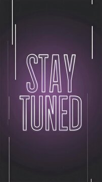 Stay Tuned text in a modern tall font with a soft purple neon outline, centered on a dark gradient background while thin animated lines slide in from the sides to frame the message, promo