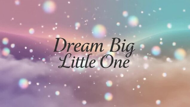Dream big little one inspirational motivational video with clouds and dreamy pastel colors effect