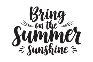 Bring on the summer sunshine handwritten typography