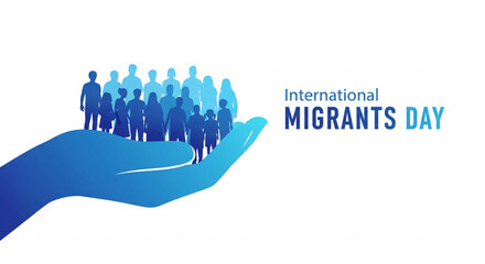 Empowering Migrants Day with Compassion and Support, Raising Awareness for Global Issues, Celebrating Human Rights, Advocacy and Community, Promoting Inclusion Worldwide
