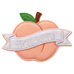 Obraz premium Cute felt peach applique with embroidered first word banner on transparent background