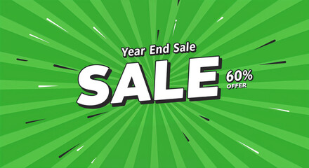 Year End Sale Announcement: A vibrant banner proclaims a year-end sale, offering a generous 60% discount against a lively green backdrop, encouraging savings and festive shopping.