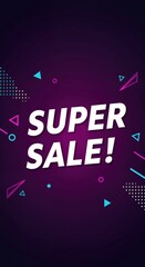 Super Sale Graphic: A dynamic and eye-catching graphic design announces a super sale with bold typography and a vibrant, geometric background.