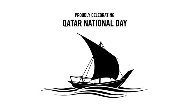 A black silhouette of a traditional dhow boat sailing on waves, with text 'Proudly Celebrating Qatar National Day' above, on a white background.