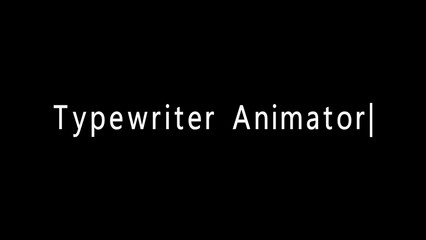 White Text Typewriter Animator with Vertical Bar on Black Background lettering typography