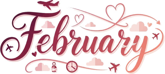 Stylized February calligraphy in a maroon and pink gradient adorned with travel icons hearts and clouds.