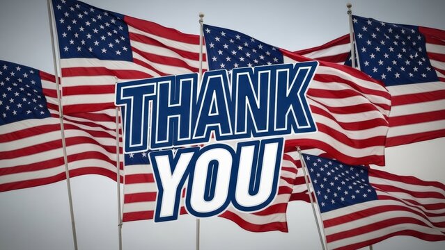 Waving American flags display a prominent "Thank You" message, symbolizing patriotic appreciation and national pride for military service