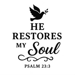 Psalm 23:3 Christian Printable – He Restores My Soul Typography