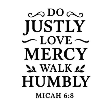 Do Justly, Love Mercy, Walk Humbly &ndash; Micah 6:8 Scripture Art