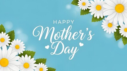 Happy mothers day greeting with daisy flowers on a light blue background