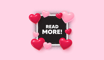 Read more photo frame banner. Square picture love frame. Read More tag. Navigation sign. Get description info symbol. 3d hearts balloons. Vector