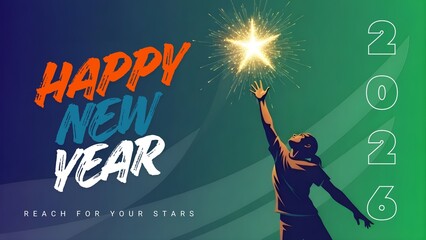 Person reaching for a bright star with Happy New Year 2026 text
