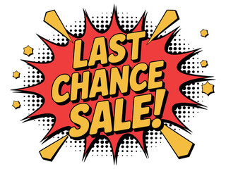 Last chance sale pop art with red background and yellow comic book elements