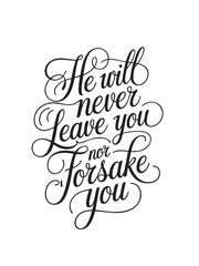 A decorative hand-lettered design featuring the inspirational religious phrase He will never leave you nor forsake you