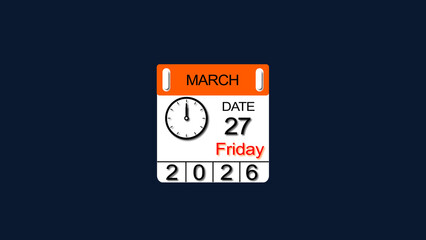 27 March 2026 Calendar illustration with clock icon. Perfect for countdown videos, on a black background. and stunning 4k illustration .