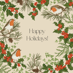 Holiday frame with three cheerful robins nestled among holly, pine, ivy, and red berries. Christmas card with birds in vintage style. Colorful.