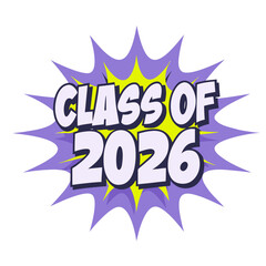 Class of 2026 comic style explosion graphic graduation