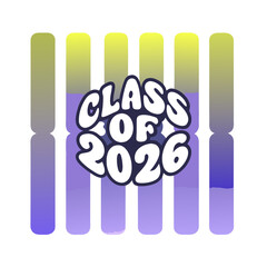 Class of 2026 text with gradient bars graduation school