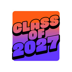 Class of 2027 bold retro lettering gradient graduation