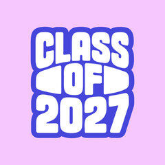 Class of 2027 bold varsity block text on pink graduation