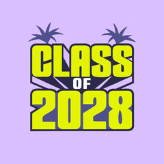 Class of 2028 bold block letters with palm fronds graduation