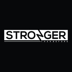 Fototapeta premium A bold monochrome motivational typography design featuring the phrase “STRONGER THAN BEFORE,” highlighted with a dynamic lightning-style “N” that symbolizes power, resilience, and transformation. 