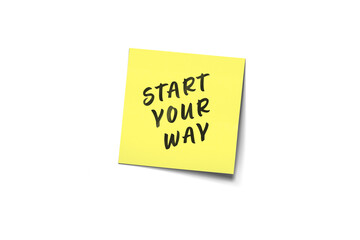 Start Your Way: Motivational Yellow Sticky Note With Bold Handwritten Message For Inspiration