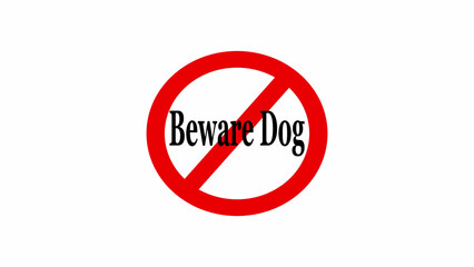 A red circle with a diagonal line through it and the words beware dog in the center on white background
