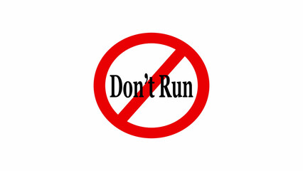 A red circle with a diagonal line through it and the words don't run in the center on white background