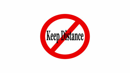 A red circle with a line through it and the words keep distance in the middle on a white background