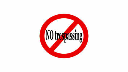 A red no trespassing sign with a red circle and diagonal line on a white background indicating warning