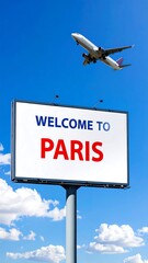 Billboard saying "WELCOME TO PARIS" with plane taking off against a bright blue sky with scattered clouds