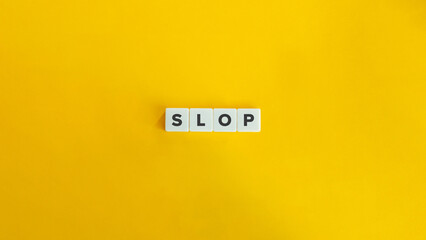 SLOP Text on White Letter Tile Against Yellow Background. Internet Content of Low Quality, AI...