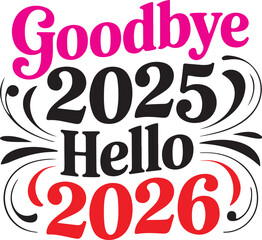 Goodbye 2025 Hello 2026 New Year Celebration Typography with Decorative Swirls vector illustration