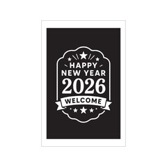 Happy New Year 2026 Vintage Badge &ndash; Black and White Celebration Label Design