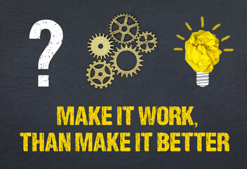 Naklejka premium Make it work, than make it better 