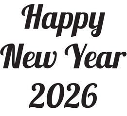 Happy New Year 2026 typography simple black text design for holiday greeting cards isolated on white background