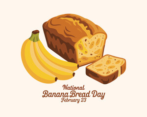 National Banana Bread Day vector. Sweet banana bread with bunch of bananas icon vector. Banana Bread Day Poster, February 23.