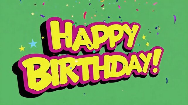 Comic Happy Birthday text in big bold yellow bubble letters with thick magenta outline and black shadow, surrounded by colorful confetti and tiny stars on a bright chroma key green background