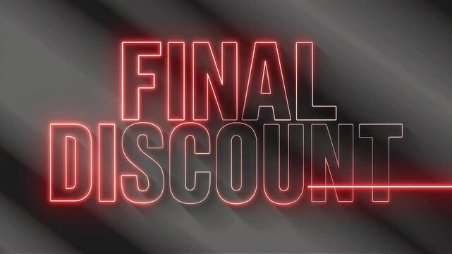 Final Discount text in a tall narrow neon font with strong red glow, set on a dark gradient background with soft diagonal shadows and a thin pulsing line beneath, perfect for last-chance promo visuals