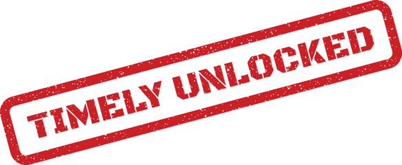 A rectangular red rubber stamp effect with grunge details and the bold message TIMELY UNLOCKED indicating prompt access