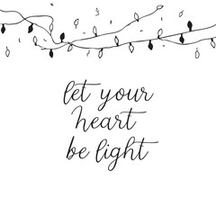 Black line art quote Let Your Heart Be Light with Christmas lights doodle lettering text