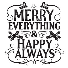 Fototapeta premium Merry Everything Happy Always text with holly berries and swirls christmas holiday