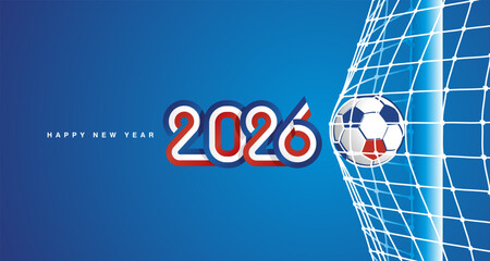 New Year 2026 greeting card. Soccer football ball in goal net on blue background. Direct hit for leadership abstract blue white red flag ribbon of France in the shape of 2026