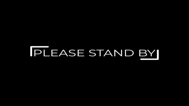 Please Stand By Text Animation with Minimalist Corner Brackets on Black Background