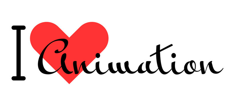 Naklejki I love Animation creative slogan. Hand drawn letters with red heart. Vector illustration, lettering in modern design
