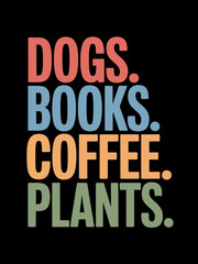 Fototapeta premium A minimalist typographic design highlights the words: dogs, books, coffee, and plants.