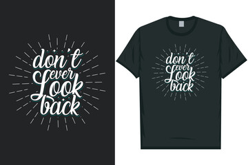 Don't ever look back typography tshirt design