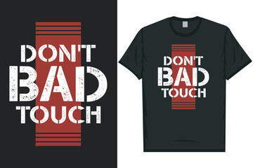Don't bad touch tshirt design